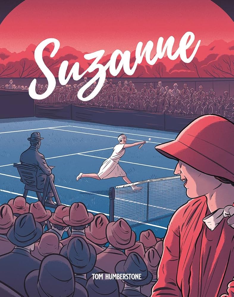 Suzanne: The Jazz Age Goddess of Tennis: Humberstone, Tom
